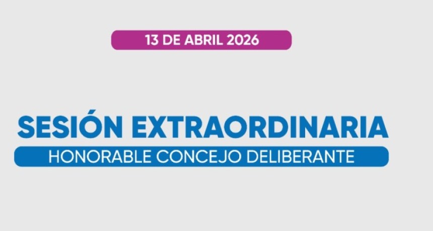 Lunes 13 de abril | Sesi&oacute;n Extraordinaria del Concejo Deliberante