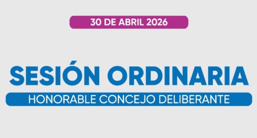 Jueves 30 de abril | Sesi&oacute;n Ordinaria del Concejo Deliberante