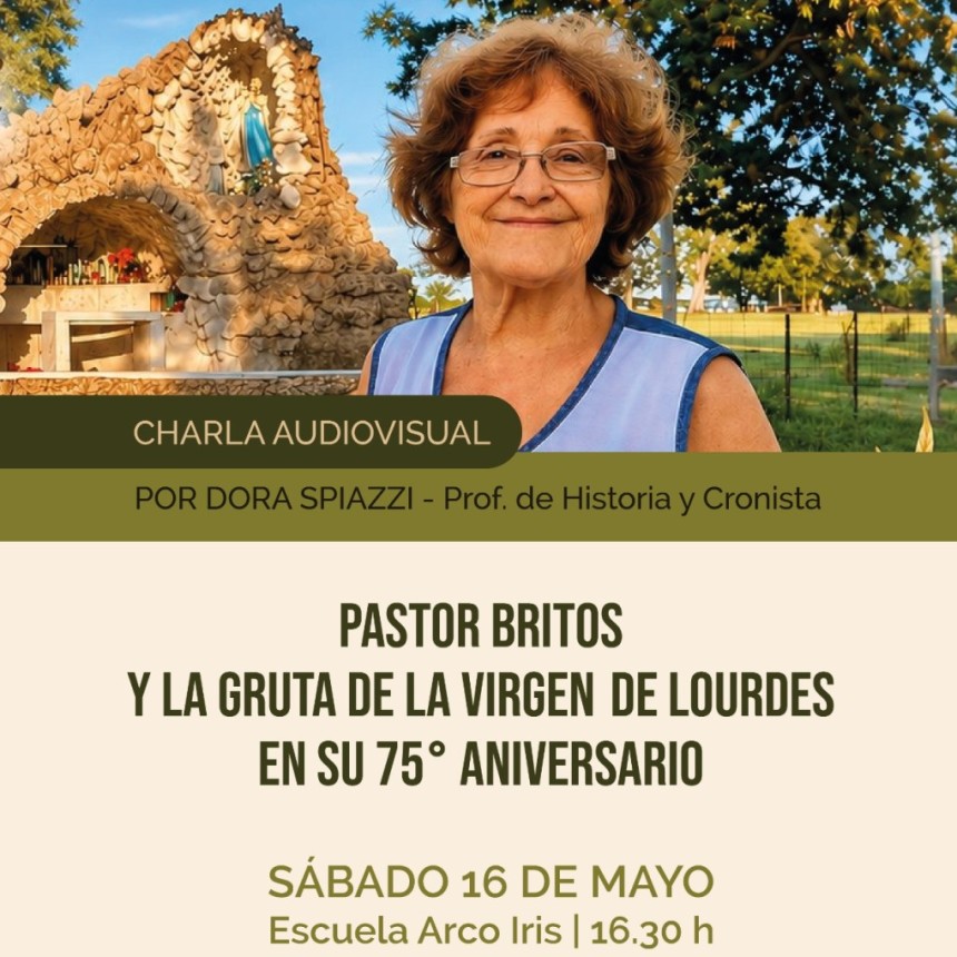 Charla Audiovisual | La Historia de &ldquo; Pastor Britos y la Gruta de la Virgen de Lourdes &rdquo;